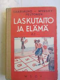 Laskutaito ja elämä A.1  Laskennon ja mittausopin oppikirja kansakouluille A-laitos kaupunkeja ja teollisuusseutuja varten 3-4 kouluvuosi