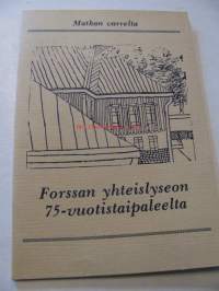 Matkan varrelta Forssan yhteilyseon 75-vuotistaipaleelta