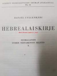 Suomalainen Uuden Testamentin selitys X - Hebrealaiskirje.Suomalainen Uuden Testamentin selitys XI - Katoliset kirjeet.