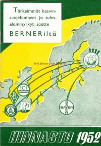 Kasvinsuojeluaineiden hinnasto 1952 (Berner).Tärkeimmät kasvinsuojeluaineet ja tuhoeläinmyrkyt saatte Berneriltä!
