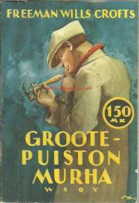 Groote-puiston murha / F. Wills Grofts ; suom. Werner Anttila.
