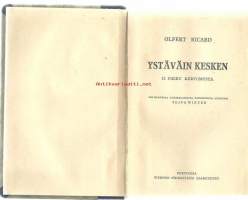 Ystäväin kesken : 12 pikku kertomusta / Olfert Ricard ; kolmannesta tanskalaisesta painoksesta suom. Toivo Winter.