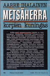 Metsäherra - korpien kuningas, 1984.