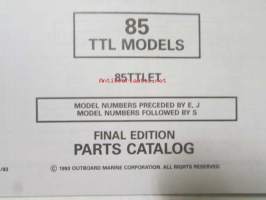 Johnson-Evinrude huolto 1993, 85 TTL Models, final edition Parts catalog, katso tarkemmat malli merkinnät kuvasta.