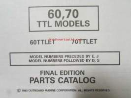 Johnson-Evinrude huolto 1993, 60, 70 TTL Models, final edition Parts catalog, katso tarkemmat malli merkinnät kuvasta.