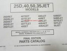 Johnson-Evinrude huolto 1993, 25D, 40, 50, 35JET Models, final edition Parts catalog, katso tarkemmat malli merkinnät kuvasta.