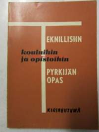 Teknillisiin kouluihin ja opistoihin pyrkijän opas