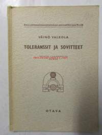 Toleranssit ja sovitteet -oppi- ja käsikirja koneenpiirtäjille,konepajoille ja tekniikkaa opiskeleville.