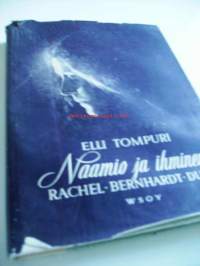 Naamio ja ihminen : Rachel : Bernhardt : Duse / Elli Tompuri.