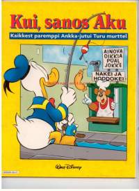 Kui, sanos Aku - Kaikkest paremppi Ankka-jutui Turu murteel