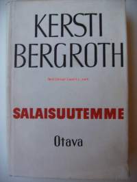 Salaisuutemme : romaani / Kersti Bergroth.