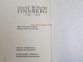 Gustav Wilhelm Finnberg 1784-1833, 200-vuotismuistonäyttely, Helsinki 9.11.1984-27.1.1985.