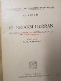 Kunniaksi Herran -Hymnejä, Virsiä, Hautauslauluja - Miesäänisten laulukuntien ohjelmistoa. 12. vihko