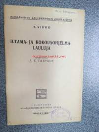 Iltama- ja kokousohjelmalauluja Miesäänisten laulukuntien ohjelmistoa X vihko