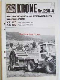 Krone No. 280-4 Instruktionsbok och Reservdelslista rundbalspress - KR 150; fråm maskin-nr 5110 - KR 180; fråm maskin-nr 1060 -Maatalouskone