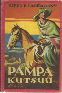 Pampa kutsuu : kertomus nuorisolle / Riber B. Lagerquist ; kuvittanut Martta Wendelin.