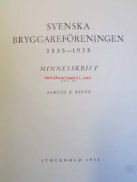 Svenska Bryggare Föreningen 1885 - 1935, Minnesskrift utg. av Samuel E. Bring