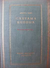 Gautama Buddha : ihmisenä ja opettajana / Antti J. Aho.