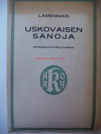 Uskovaisen sanoja / F. de Lamennais ; suomentanut ja johdannolla varustanut Edvin Hagfors.