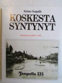 Koskesta syntynyt Tampella 125 vuotta