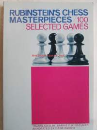 Rubinstein&#039;s Chess Masterpieces / 100 Selected games