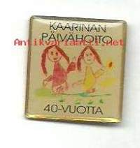 Kaarinan päivähoito 40 v- pinssi