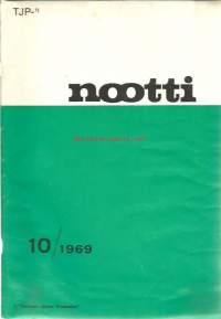 Nootti 1969 nr / 10  riippumaton mielipidelehti - oikeisto-ongelmia, Suomen valinta 1970, pelon ideologia, miehet kuussa