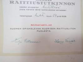 Aino Marjatta Väänölä on suorittanut Suomen Opiskelevan Nuorison Raittiusliiton alemman Raittiustutkinnon...27.4.1938 -todistuskirja