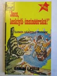 &quot;Jees, leskiyli-insinöörskä!&quot; sanoi vääpeli Ryhmy - Hupailu kotirintamalta