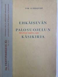 Ehkäisevän palosuojelun käsikirja - Suomen palopäällystöliiton julkaisu N.o 4