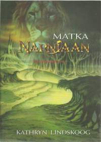 Matka Narniaan / Kathryn Lindskoog ; [suomennos: Mervi Pöntinen].