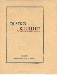 Oletko kuullut ?