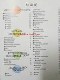 Rentoutumisen avaimet - Valittavanasi on yli 30 tekniikkaa, Löydä omasi. Avaa ovi tasapainooseen olemukseesi.