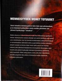 Menneisyyden monet totuudet, 2009. 1.painosMenneisyyden monet totuudet -teos kääntää päälaelleen monia meidän päiviimme asti yleisesti hyväksyttyjä