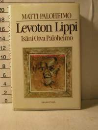 Levoton Lippi. Isäni Oiva Paloheimo