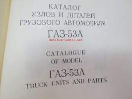Katalog uslov i detaljei grusovogo automobilija GAZ-53A / Catalogue of model GAZ-53A truck units and parts -varaosaluettelo