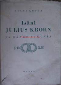 Isäni Julius Krohn ja hänen sukunsa / Helmi Krohn.