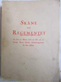 Skåne och Regementet - En bok om Skånes land och folk och om kungl. Norra skånska infanteriregementet för dess soldater.