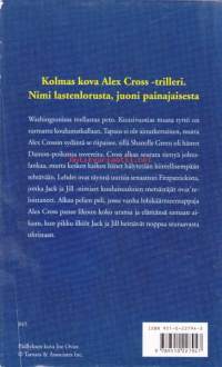 Jack ja Jill, 1998. 1.p. Alex Cross panee likoon koko uransa ja elämänsä samaan aikaan, kun pikku ilmiöt Jack ja Jill heittävät noppaa seuraavasta uhristaan.