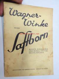 Wagner-Winke für den Saftborn - Rezepte, Ratschläge und winke, die viel Freude machen -vinkkejä ja neuvoja &quot;Mehu-Maijan&quot; käyttöön, saksankielinen